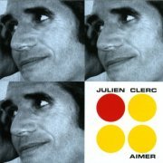 Julien Clerc - Aimer (1999)