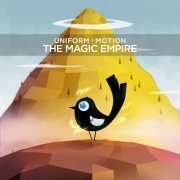 Uniform Motion - The Magic Empire (2013)