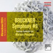 Bruckner Orchester Linz and Markus Poschner - Bruckner: Symphony No. 9 in D Minor, WAB 109 (1894 Version, Ed. L. Nowak) (2024) [Hi-Res]