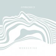 Symbiosis 5 - Wondering (2024) [Hi-Res]