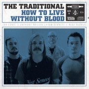 The Traditional - How To Live Without Blood (2015)