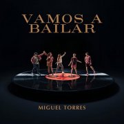 Miguel Torres - Vamos a Bailar (2025) Hi-Res