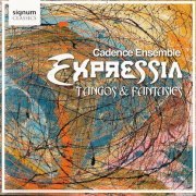 Cadence Ensemble - Expressia: Tangos and Fantasies (2008)