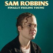 Sam Robbins - Finally Feeling Young (2021)