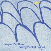 Jesper Zeuthen Empty Pocket Sextet - GNIST (2025) [Hi-Res]