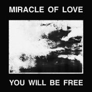 Miracle of Love - You Will Be Free (2019)