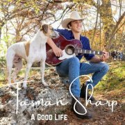 Tasman Sharp - A Good Life (2024) Hi-Res