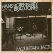 Hans Rotenberry & Brad Jones - Mountain Jack (2010)