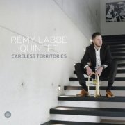 Rémy Labbé Quintet - Careless Territories (2023) [Hi-Res]