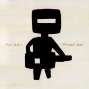 Paul Kelly - Wanted Man (1994) flac
