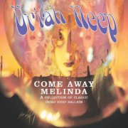 Uriah Heep - Come Away Melinda: The Ballads (2001)