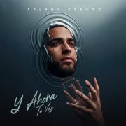Ralphy Dreamz - Y Ahora Te Vas (2026) Hi-Res