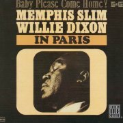 Memphis Slim & Willie Dixon - In Paris-Baby Please Come Home! (1969)