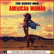 The Guess Who - American Woman (Live) (2019)