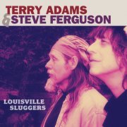 Terry Adams & Steve Ferguson - Louisville Sluggers (2023)