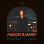 Mason Ramsey - I'll See You In My Dreams (2024) [E-AC-3 JOC Dolby Atmos]