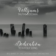 Jūras spēku orķestris - Latvian Navy Orchestra - Veltījums tautasdziesmai / Dedication to a Folk Song (2022)