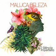 Maluca Beleza - O Silêncio Imperfeito (2021) Hi-Res