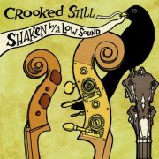 Crooked Still - Shaken By A Low Sound (2006)