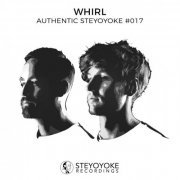 VA - Whirl Presents Authentic Steyoyoke #017 (2020)