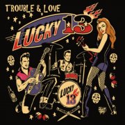 Lucky 13 - Trouble and Love (2017)