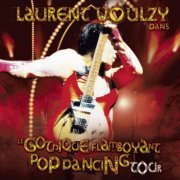 Laurent Voulzy -  Le Gothique Flamboyant Pop Dancing Tour (2004)