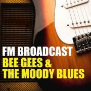 Bee Gees and The Moody Blues - FM Broadcast Bee Gees & The Moody Blues (2020)