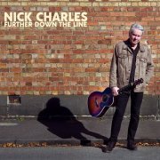 Nick Charles - Further Down the Line (2024)