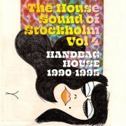 VA - The House Sound Of Stockholm Vol 4: Handbag House 1990-1995 (2024)