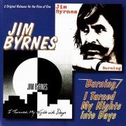 Jim Byrnes - Burning `81 / I Turned My Nights Into Days `87