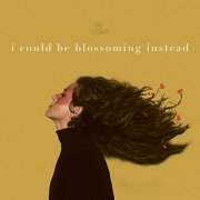 Gurli Octavia - I Could Be Blossoming Instead (2021)