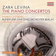 Maria Lettberg, Ariane Matiakh - Zara Levina: The Piano Concertos (2017)