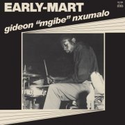 Gideon Nxumalo - Early-Mart (1970/2020)