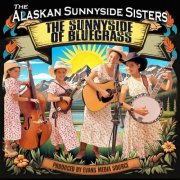 Alaskan Sunnyside Sisters - The Sunnyside of Bluegrass (2025)