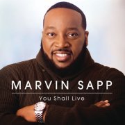 Marvin Sapp - You Shall Live (2015)