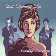 Jeni Fleming Acoustic Trio - Someday, Sometime (2005)