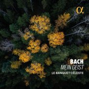 Le Banquet Céleste - J. S. Bach: Mein Geist (2026) [Hi-Res]