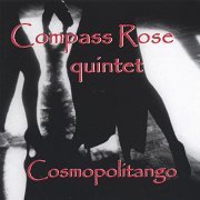 Compass Rose Quintet - Cosmopolitango (2007)