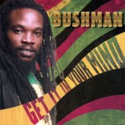 Bushman - Get It In Your Mind (2008)
