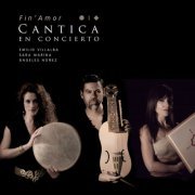 Emilio Villalba, Sara Marina & Ángeles Núñez - Cantica en Concierto "Fin'amor" (Live) (2022)