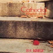 Cathedral - Kingdom Of Ends (Remastered) (2019)