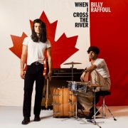 Billy Raffoul - When I Cross the River (2025) [Hi-Res]