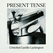 Cristobal Castillo Lackington - PRESENT TENSE (2026) Hi-Res