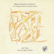 Marco Omicini's B.S.A.A., George Garzone, Bob Gullotti - Act Two (2000)