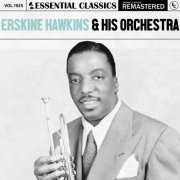 Erskine Hawkins & His Orchestra - Essential Classics, Vol. 1025: Erskine Hawkins & His Orchestra (2025)