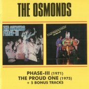 Osmonds ‎- Phase III / The Proud One (2005)