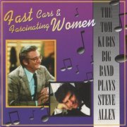 The Tom Kubis Big Band - Fast Cars & Fascinating Women (1996)