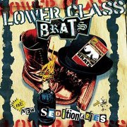 Lower Class Brats - The New Seditionaries (2006)