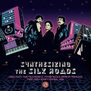 VA - Synthesizing the Silk Roads: Uzbek Disco, Tajik Folktronica, Uyghur Rock & Crimean Tatar Jazz from 1980s Soviet Central Asia (2024) [Hi-Res]