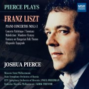 Joshua Pierce - Franz Liszt: Piano Concertos Nos. 1-3, Concerto Pathétique, Hungarian Rhapsody, Malediction, Rhapsodie Espagnole, Totentanz, Wanderer Fantasy (2024 Digital Mastering) (2024)